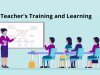 Teachers Training and Learning